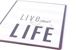 Pltskylt"Live your LIfe"