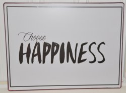 Pltskylt "Choose Happiness"